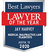 Best Lawyers | Lawyer Of The Year | Jay Harvey | Medical Malpractice Law- Plaintiffs | Austin,TX | 2020