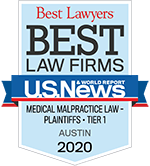 Best Lawyers | Best Law Firms | U.S.News & World Report | Medical Malpractice Law- Plaintiffs. Tier 1 | Austin | 2020