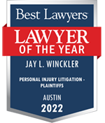 Best Lawyers | Lawyer Of the Year | JAY L. WINCKLER | personal injury litigation. Plaintiffs | Austin 2022