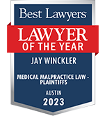 Best Lawyers | Lawyer of the Year | Jay L. Winckler | Medical Malpractice Law- Plaintiffs |Austin | 2023